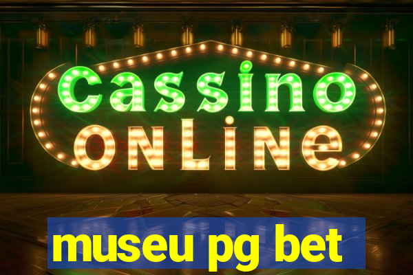 museu pg bet